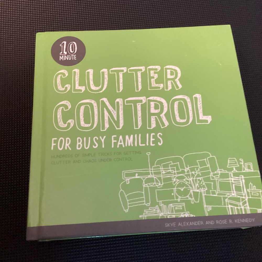 NEW 10-Minute Clutter Control For Busy Families by Skye Alexander Rose Kennedy